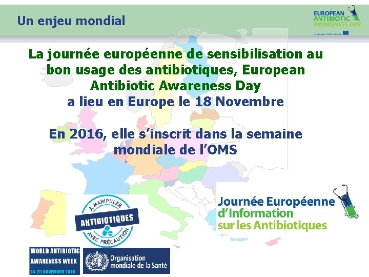 Un enjeu mondial La journée européenne de sensibilisation au bon usage des antibiotiques, European