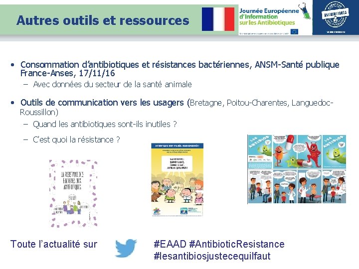 Autres outils et ressources • Consommation d’antibiotiques et résistances bactériennes, ANSM-Santé publique France-Anses, 17/11/16