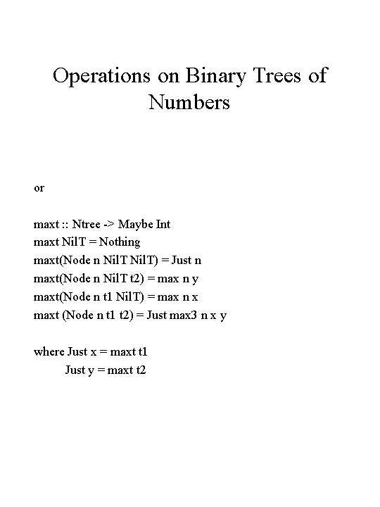 Operations on Binary Trees of Numbers or maxt : : Ntree -> Maybe Int