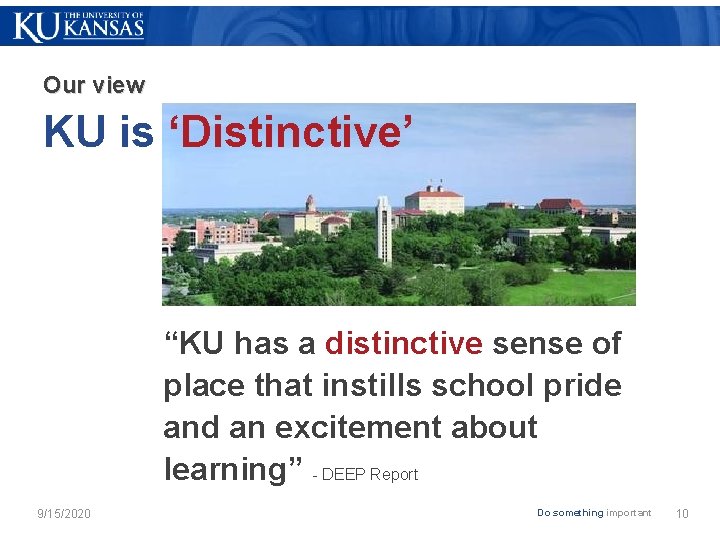 Our view KU is ‘Distinctive’ “KU has a distinctive sense of place that instills