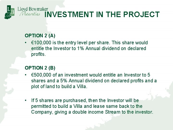 INVESTMENT IN THE PROJECT OPTION 2 (A) • € 100, 000 is the entry