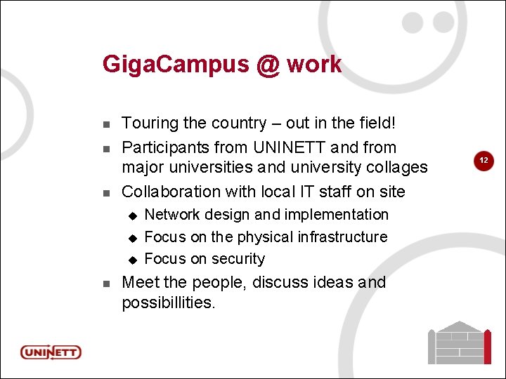 Giga. Campus @ work n n n Touring the country – out in the
