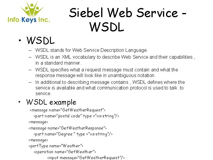  • WSDL Siebel Web Service WSDL – WSDL stands for Web Service Description