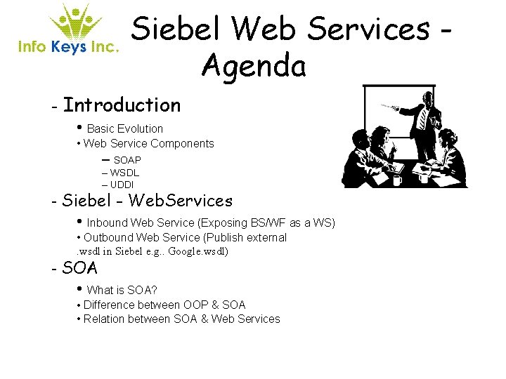  • Siebel Web Services Agenda - Introduction • Basic Evolution • Web Service