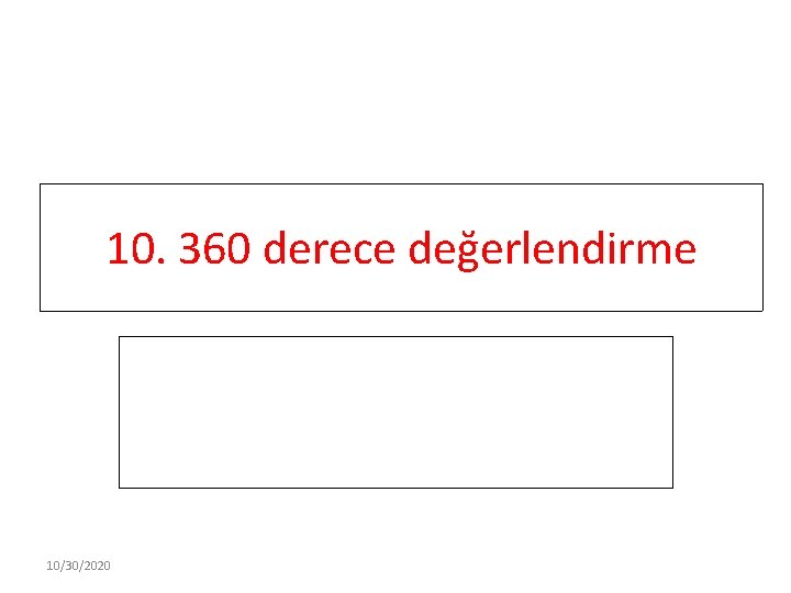 10. 360 derece değerlendirme 10/30/2020 