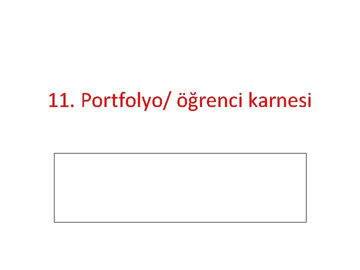 11. Portfolyo/ öğrenci karnesi 