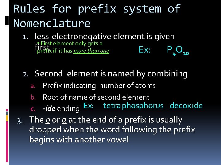 Rules for prefix system of Nomenclature 1. less-electronegative element is given • First element