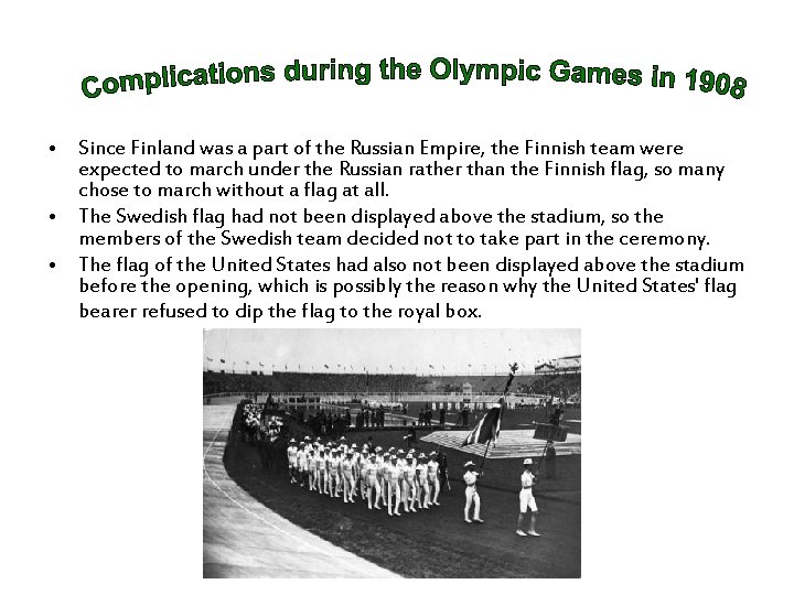  • Since Finland was a part of the Russian Empire, the Finnish team