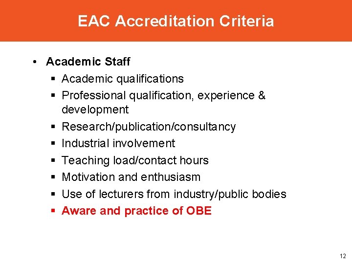 EAC Accreditation Criteria • Academic Staff § Academic qualifications § Professional qualification, experience &