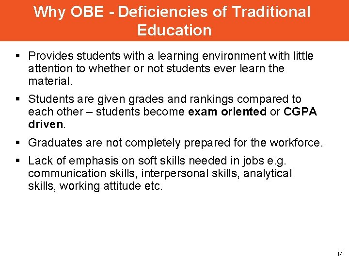 Why OBE - Deficiencies of Traditional Education § Provides students with a learning environment