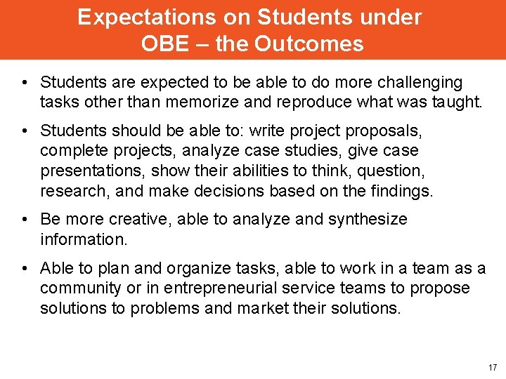 Expectations on Students under OBE – the Outcomes • Students are expected to be