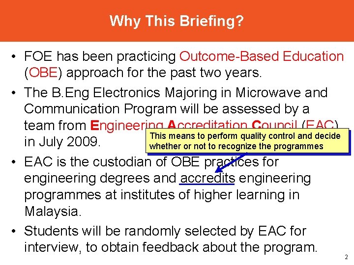 Why This Briefing? • FOE has been practicing Outcome-Based Education (OBE) approach for the