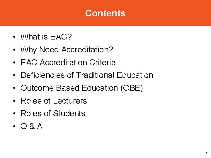 Contents • What is EAC? • Why Need Accreditation? • EAC Accreditation Criteria •