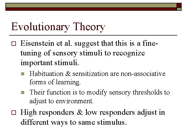 Evolutionary Theory o Eisenstein et al. suggest that this is a finetuning of sensory