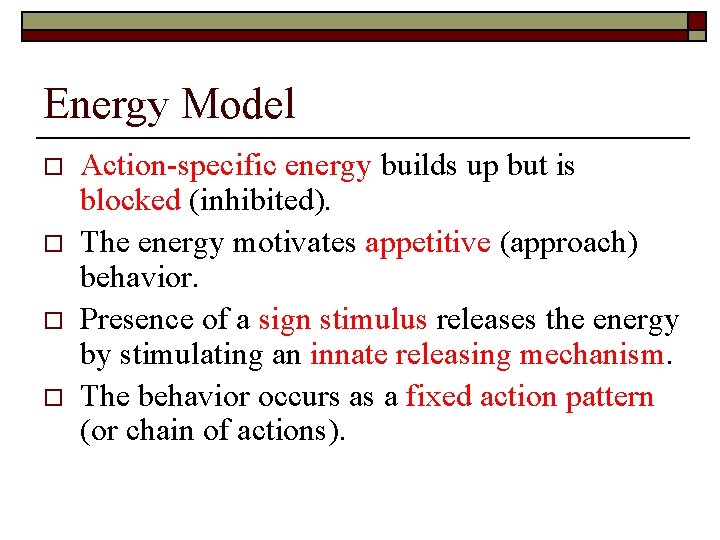 Energy Model o o Action-specific energy builds up but is blocked (inhibited). The energy