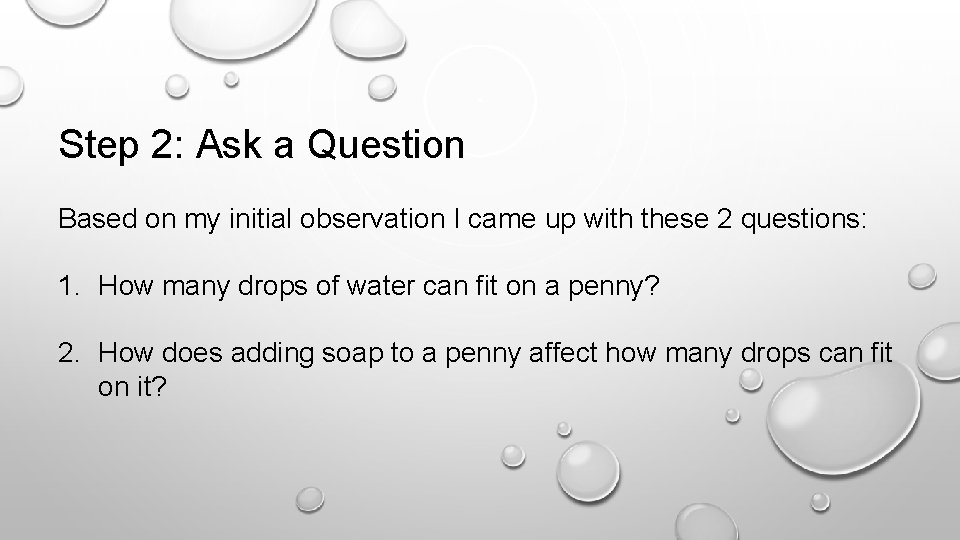 Step 2: Ask a Question Based on my initial observation I came up with