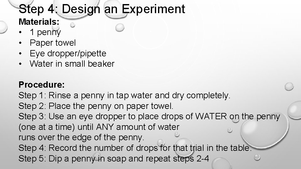 Step 4: Design an Experiment Materials: • 1 penny • Paper towel • Eye