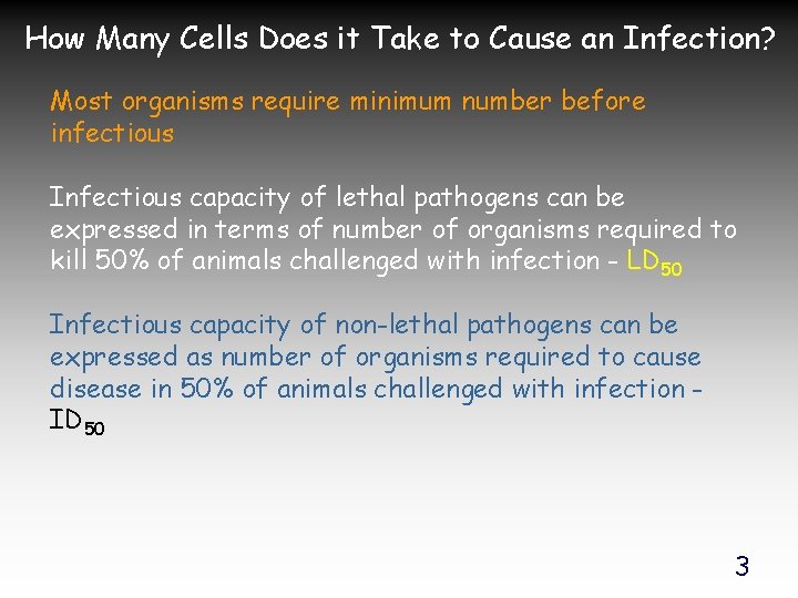 How Many Cells Does it Take to Cause an Infection? Most organisms require minimum