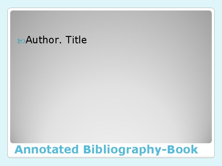  Author. Title Annotated Bibliography-Book 