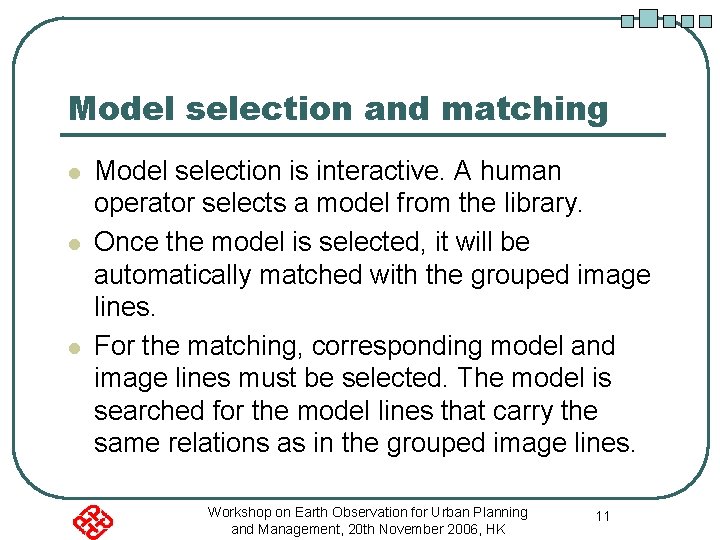 Model selection and matching l l l Model selection is interactive. A human operator