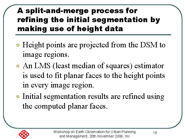 A split-and-merge process for refining the initial segmentation by making use of height data