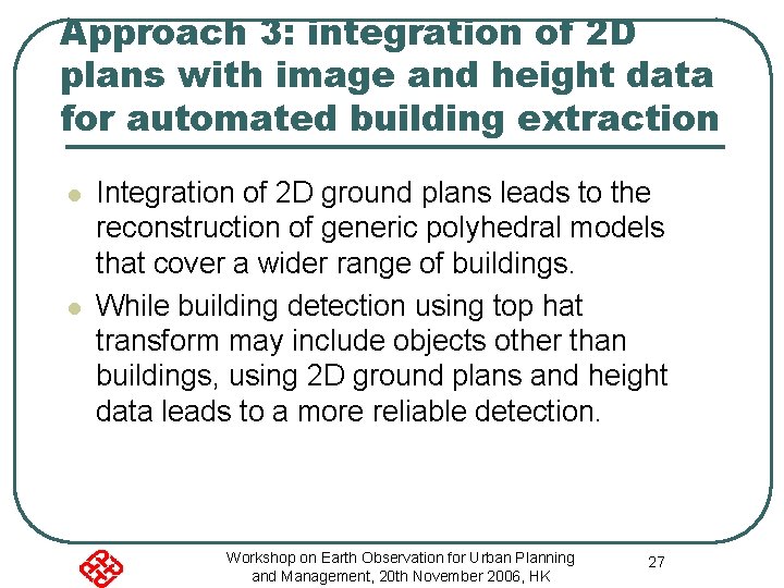 Approach 3: integration of 2 D plans with image and height data for automated