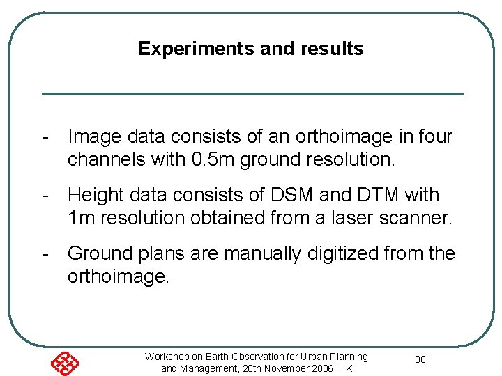 Experiments and results - Image data consists of an orthoimage in four channels with