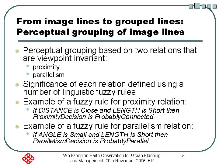 From image lines to grouped lines: Perceptual grouping of image lines l l Perceptual