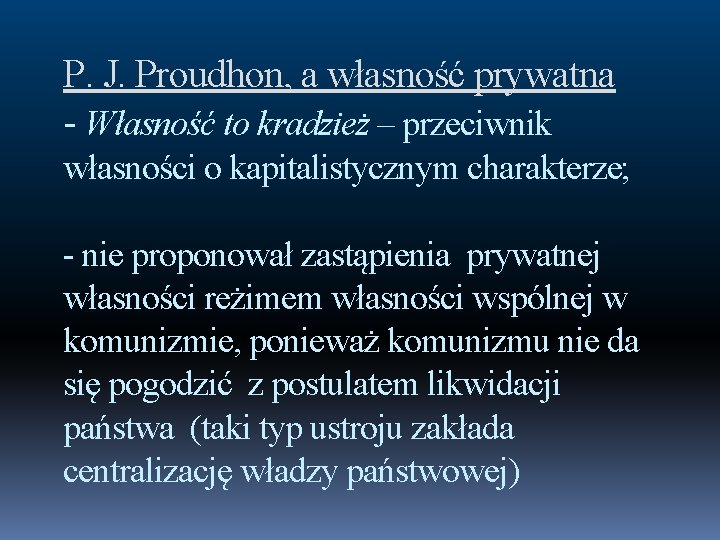 P. J. Proudhon, a własność prywatna - Własność to kradzież – przeciwnik własności o