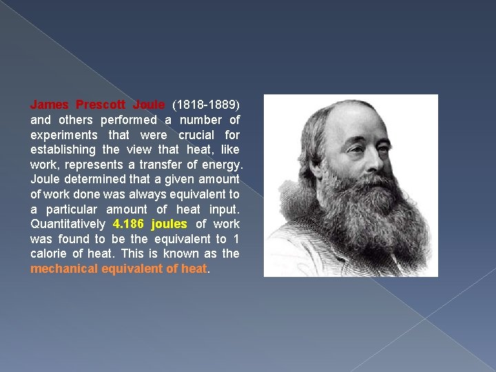 James Prescott Joule (1818 -1889) and others performed a number of experiments that were