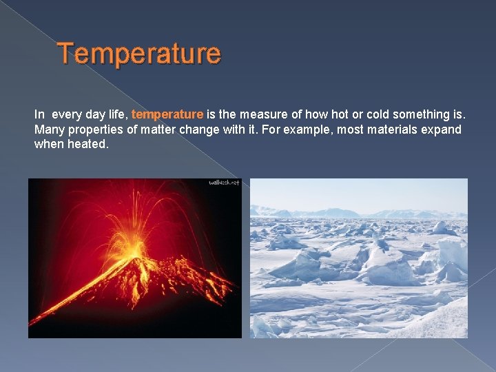 Temperature In every day life, temperature is the measure of how hot or cold