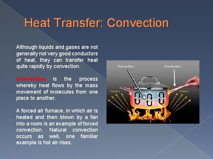 Heat Transfer: Convection Although liquids and gases are not generally not very good conductors