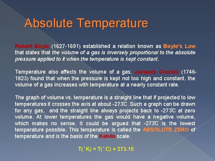Absolute Temperature Robert Boyle (1627 -1691) established a relation known as Boyle’s Law that