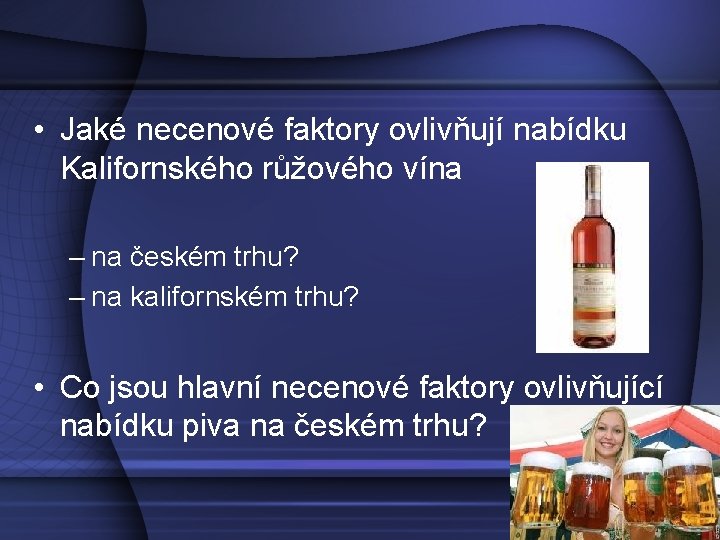  • Jaké necenové faktory ovlivňují nabídku Kalifornského růžového vína – na českém trhu?