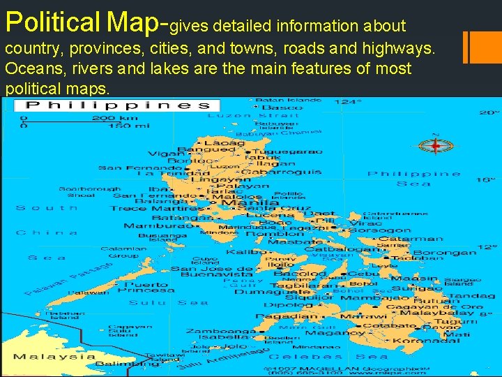 Political Map-gives detailed information about country, provinces, cities, and towns, roads and highways. Oceans,