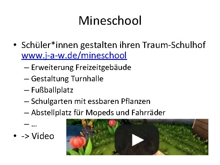 Mineschool • Schüler*innen gestalten ihren Traum-Schulhof www. j-a-w. de/mineschool – Erweiterung Freizeitgebäude – Gestaltung