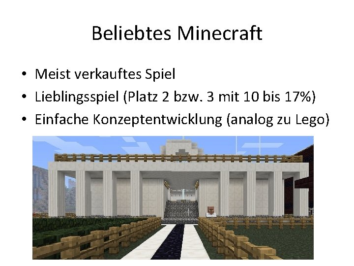Beliebtes Minecraft • Meist verkauftes Spiel • Lieblingsspiel (Platz 2 bzw. 3 mit 10
