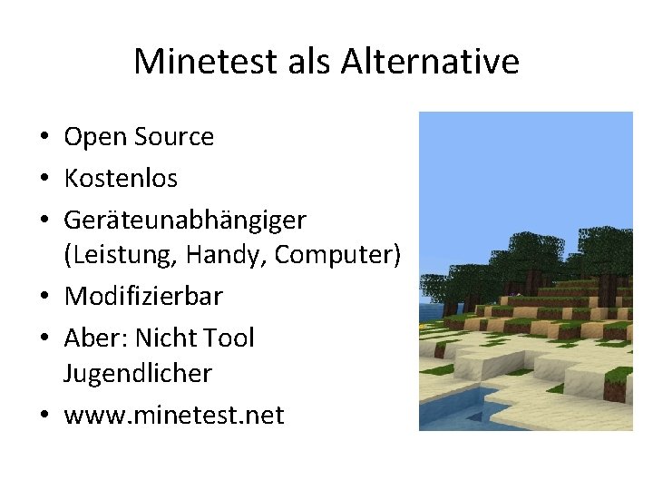 Minetest als Alternative • Open Source • Kostenlos • Geräteunabhängiger (Leistung, Handy, Computer) •