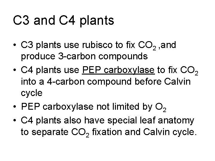 C 3 and C 4 plants • C 3 plants use rubisco to fix
