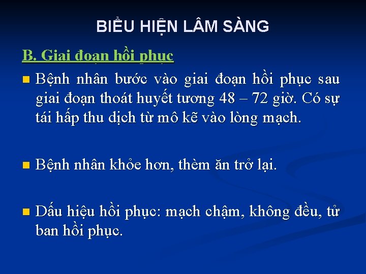 BIỂU HIỆN L M SÀNG B. Giai đoạn hồi phục n Bệnh nhân bước