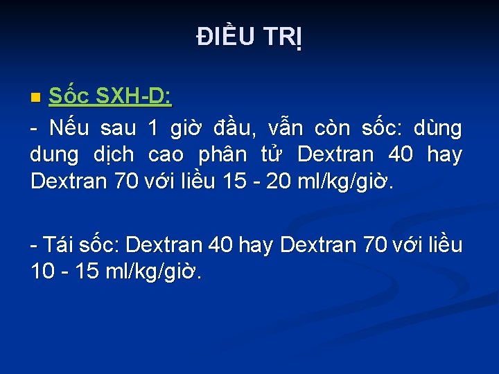 ĐIỀU TRỊ Sốc SXH-D: - Nếu sau 1 giờ đầu, vẫn còn sốc: dùng