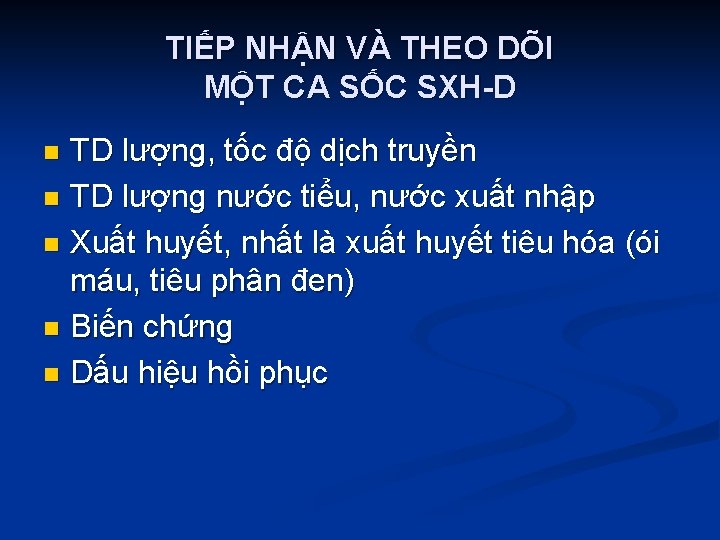 TIẾP NHẬN VÀ THEO DÕI MỘT CA SỐC SXH-D TD lượng, tốc độ dịch