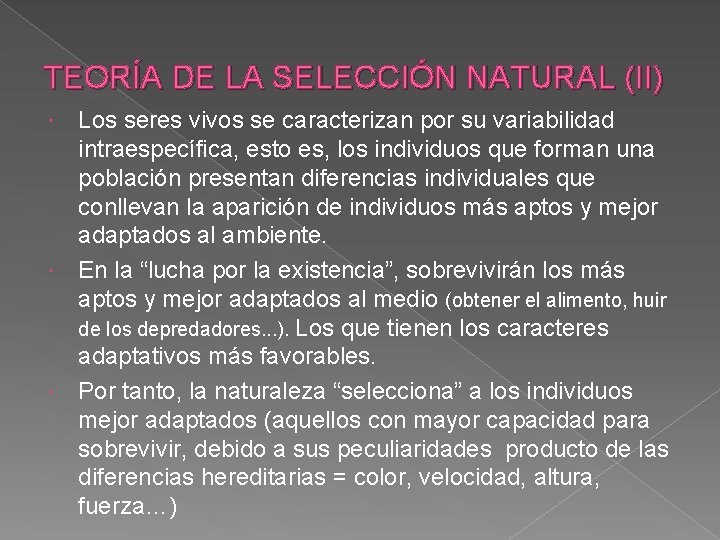 TEORÍA DE LA SELECCIÓN NATURAL (II) Los seres vivos se caracterizan por su variabilidad