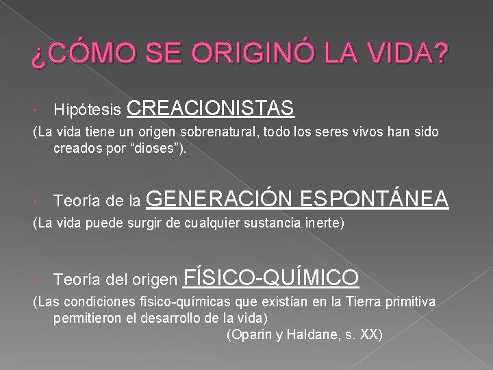 ¿CÓMO SE ORIGINÓ LA VIDA? Hipótesis CREACIONISTAS (La vida tiene un origen sobrenatural, todo