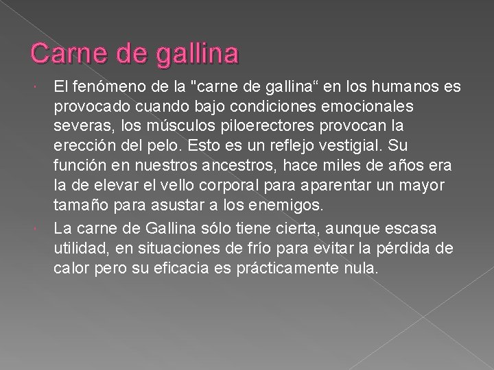 Carne de gallina El fenómeno de la "carne de gallina“ en los humanos es