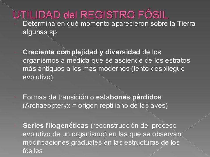 UTILIDAD del REGISTRO FÓSIL Determina en qué momento aparecieron sobre la Tierra algunas sp.