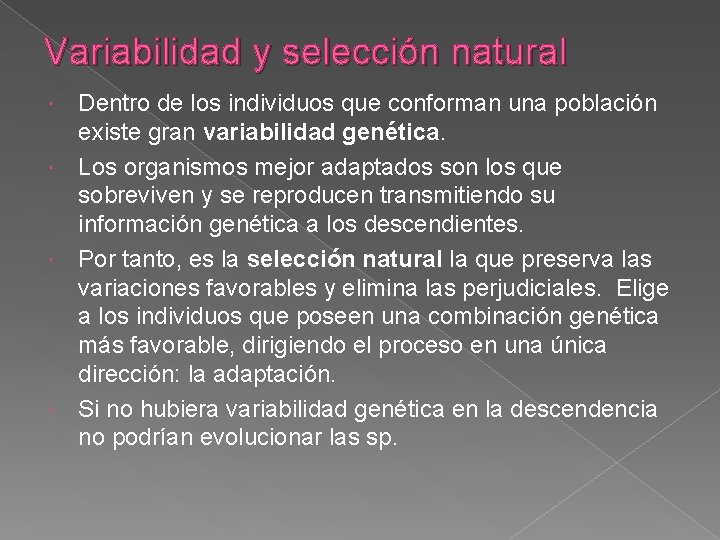 Variabilidad y selección natural Dentro de los individuos que conforman una población existe gran