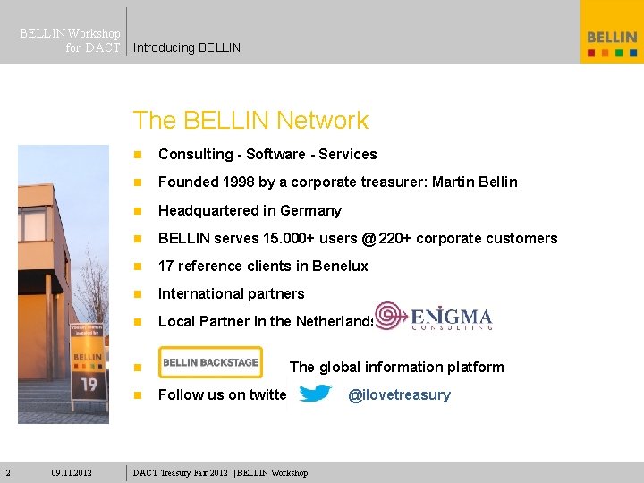 BELLIN Workshop for DACT Introducing BELLIN The BELLIN Network Consulting - Software - Services