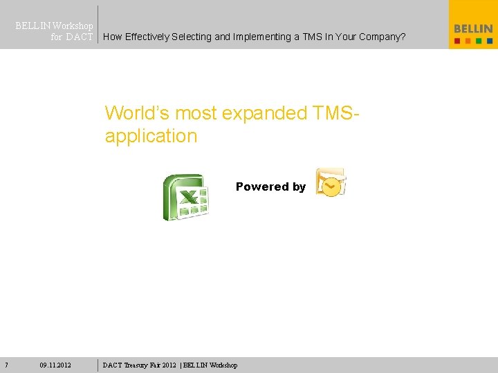 BELLIN Workshop for DACT How Effectively Selecting and Implementing a TMS In Your Company?