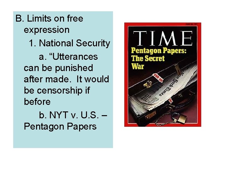 B. Limits on free expression 1. National Security a. “Utterances can be punished after